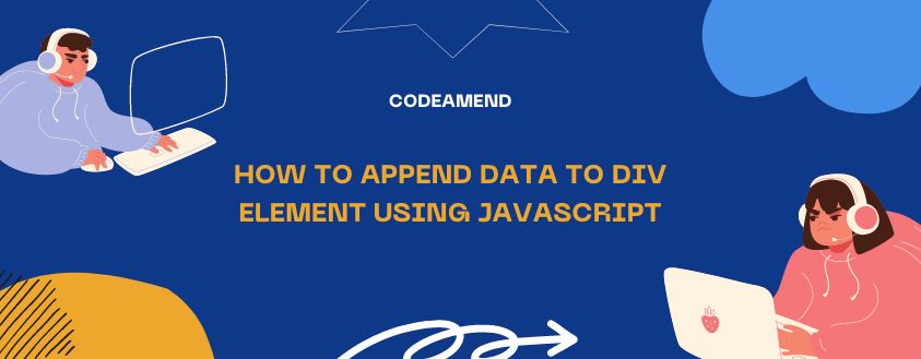 How to append data to div element using JavaScript