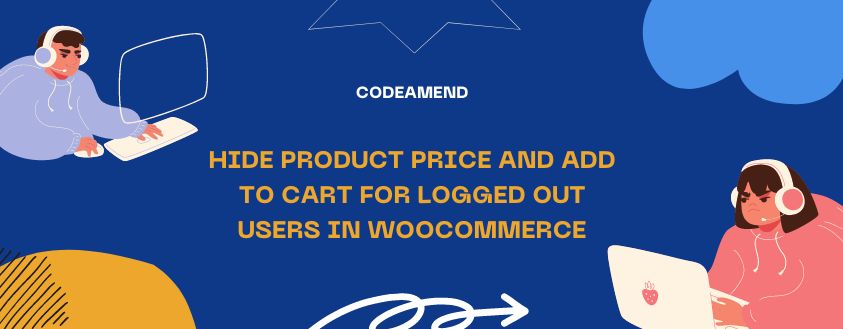 Hide Product Price and Add to Cart for Logged Out Users in Woocommerce